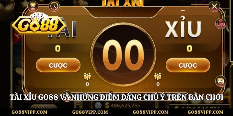 Tài Xỉu Go88 Và Những Điểm Đáng Chú Ý Trên Bàn Chơi